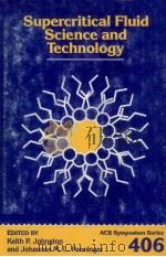 ACS SYMPOSIUM SERIES 406 SUPERCRITICAL FLUID SCIENCE AND TECHNOLOGY（1989 PDF版）