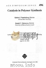 ACS SYMPOSIUM SERIES 496 CATALYSIS IN POLYMER SYNTHESIS（1992 PDF版）