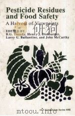 ACS SYMPOSIUM SERIES 446 PESTICIDE RESIDUES AND FOOD SAFETY:A HARVEST OF VIEWPOINTS（1991 PDF版）