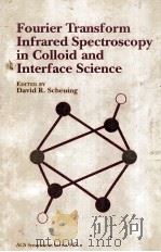ACS SYMPOSIUM SERIES 447 FOURIER TRANSFORM INFRARED SPECTROSCOPY IN COLLOID AND INTERFACE SCIENCE（1990 PDF版）