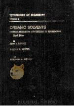 TECHNIQUES OF CHEMISTRY VOLUME II ORGANIC SOLVENTS:PHYSICAL PROPERTIES AND METHODS OF FURIFICATION F（1986 PDF版）