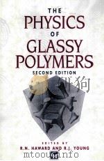THE PHYSICS OF GLASSY POLYMERS SECOND EDITION 1973 PDF电子版封面 0412624605