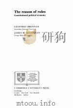 THE REASON OF RULES CONSTITUTIONAL POLITICAL ECONOMY 1985 PDF电子版封面 0521256550