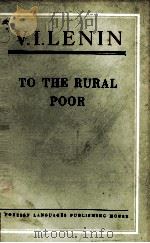 V.I.L.ENIN TO THE RURAL POOR AN EXPLANATION FOR THE PEASANTS OF WHAI THE SOCIAL-DEMOCRATS WANT 1954 PDF电子版封面
