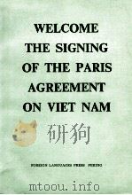 WELCOME THE SIGNING OF THE PARIS AGREEMENT ON VIET NAM 1973 PDF电子版封面