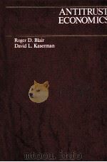 ANTITRUST ECONOMICS 1985 PDF电子版封面 0256028079 ROGER D.BLAIR