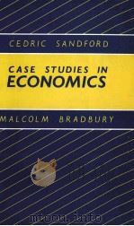 CASE STUDIES IN ECONOMICS CEDRIC SANDFORD MALCOLM BRADBUY 1984 PDF电子版封面 9780582296190 LONGMAN