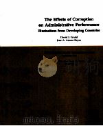 THE EFFECTS OF CORRUPTION ANADMINISTRATIVE PERFORMANCE ILLUSTRATIONS FROM DEVELOPING COUNTRIES（1983 PDF版）