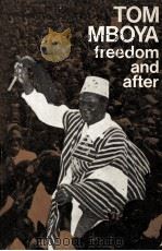 TOM MBOYA FREEDOM AND FTER 1963 PDF电子版封面