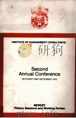 INSTITUTE OF MANAGEMENT CONSULTANTS SECOND ANNUAL CONFERRNCE HEYTHROP PARK SEPTEMBER 1979 1979 PDF电子版封面 REPORT
