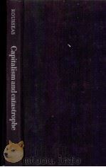 CAPITALISM AND CATASTROPHE A CRITICAL APPRAISAL OF THE ILMITS TO CAPITALISM（1979 PDF版）