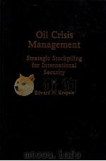 OIL CRISIS MANAGEMENT STRATEGIC STOCKPILING FOR INTERNATIONAL SECURITY 1980 PDF电子版封面 0801823749