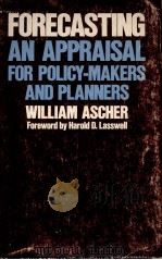FORECASTING AN APPRAISAL FOR POLICY-MAKERS AND PLANNERS 1978 PDF电子版封面 0801822734