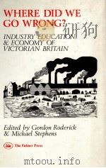 WHERE DIDI WE GO WRONG? INDUSTRY EDUCATION AND ECONOMY OF VICTORIAN BRIAIN（1981 PDF版）