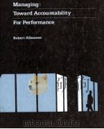 MANAGING:TOWARD ACCOUNTABILITY FOR PERFORMANCE 1981 PDF电子版封面 ROBERT ALBANESE