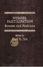 WORKER PARTICIPATION SUCCESS AND PROBLEM 1980 PDF电子版封面 0030524512 HEM C.JAIN
