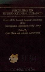 PROBLEMS OF INTERNATIONAL FINANCE PAPER OF THE SEVENTH ANNUAL COUFERERNCE OF THE INTERNATIONAL ECONO（1984 PDF版）