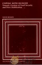 COPING WITH HUNGER TOWAD A SYSTEM OF FOOD SECURITY AND PRICE STABILIZATION 1982 PDF电子版封面 0884103714 DAVID BIGMAN