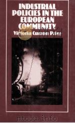 INDUSTRIAL POLICIES IN THE EUROPEAN COMMUNITY VICTORIA CURZON PRICE ASSOCIATE PROFESSOR OF ECONOMICS 1981 PDF电子版封面 0312414366