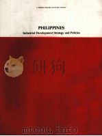A WORLD BANK COUNTRY STUDY PHILIPPINES INDUSTRIAL DEVELOPMENT STRATEGY AND POLICIES 1980 PDF电子版封面 0821391313