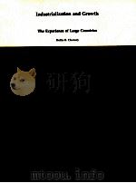 INDUSTRIALIZATION AND GROWTH THE EXPERIENCE OF LARGE COUNTRIES 1982 PDF电子版封面 0821300970