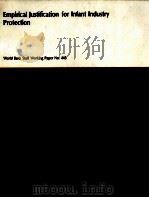 EMPIRICAL JUSTIFICATION FOR INFANT INDUSTRY PROTECTION 1981 PDF电子版封面 0821393014