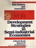 BELA BALASSA AND ASSOCIATES DEVELOPMENT STRATEGIES IN SMI-INDUSTRIAL ECONOMIES 1982 PDF电子版封面 0801825709 T.H.LEE