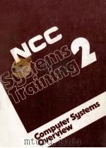 NCC SYSTEMS TRAINING 2 COMPUTER SYSTEMS OVERVIEW（1984 PDF版）