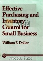 EFFECTIVE PURCHASING AND INVENTORY CONTROL FOR SALL BUSINESS PDF电子版封面 0843608935 WILLIAM E.DOLLAR