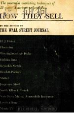 HOW TO SELL THE SUCCESSFUL MARKETING TECHNIQUES OF 13 MAJOR AMERICAN CORATIONS BY THE EDITIORS OF TH 1965 PDF电子版封面