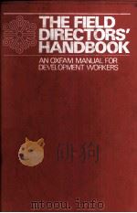 THE FIELD DIRECTORS' HANDBOOK AN OXFAM MANUAL FOR DEVELOPMENT WORKERS（1985 PDF版）