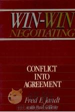 WIN-WIN NEGOTIATING TURNING CONFLICT INTO AGREEMENT 1985 PDF电子版封面 0471882070 PAUL GILLETTE