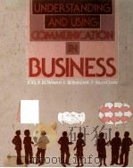 UNDERSTANDING AND USING COMMUNICATION IN BUSINESS 1977 PDF电子版封面 0064537099 JOEL P.BOWMAN