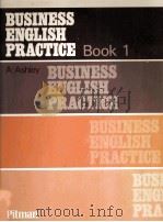 BUSINESS ENGLISH PRACTICE BOOK1 1986 PDF电子版封面 9780273024798 A ASHLEY