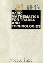 BASIC MA THEMATICS FOR TRADES AND TECHNOL OGIES 1983 PDF电子版封面 0130630322