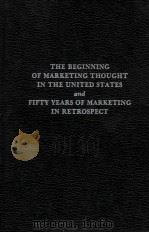 STUDIES IN MARKETING NO.3 THE BEGINNING OF MARKETING THOUGHT IN THE UNITED STATES WITH REMIINISCENCE（1959 PDF版）
