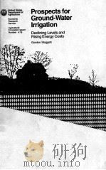 PROSPECTS FOR GROUND-WATER IRRIGATION DECLINING LEVELS AND RISING ENERGY CAOSTS GORDON SIOGGETT（1981 PDF版）