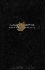MARKETING BEHAVIOR AND EXECUTIVE ACTION 1978 PDF电子版封面 0405111622 WROE ALDERSON
