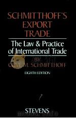 SCHMITTHOFF'S EXPORT TRADE THE LAW AND PRACTICE OF INTERNATIONAL TRADE 1986 PDF电子版封面 9780420466501