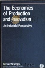 THE ECONOMICS OF PRODUCTION AND INNOVATION A NINDUSTRIAL PERSPECTIVE 1979 PDF电子版封面 008024047X