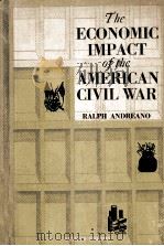 THE ECONOMIC IMPACT OF THE AMERICAN CIVIL WAR 1967 PDF电子版封面