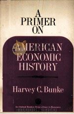 AMERICAN ECONOMIC HISTORY 1977 PDF电子版封面 HARVEY C.BUNKE