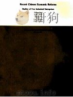 RECENT CHINESE ECONOMIC REFORMS STUDIES OF TOE INDUSTRIA LENTERPRISES（1984 PDF版）