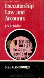EXECUTORSHIP LAW AND ACCOUNTS FOURTH EDITION 1979 PDF电子版封面 0712105622 J.N.R.TAYLOR