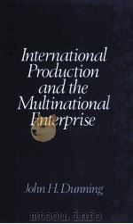 INTERNATIONAL PRODUCTION AND THE MULTINATIONAL ENTERPRISE（1981 PDF版）