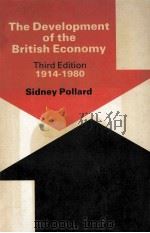 THE DEVELOPMENT OF THE BRIISH ECONOMY THIRD EDITION 1914-1980 1983 PDF电子版封面 071316395X