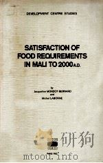 SATISFACTION OF FOOD REQUIREMENTS IN MALI TO 2000 AD 1982 PDF电子版封面 9264123008
