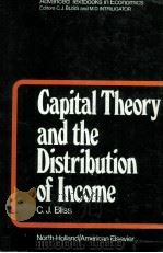 CAPITAL THEORY AND THE DISTRIBUTION OF INCOME 1975 PDF电子版封面 C.J.BLISS
