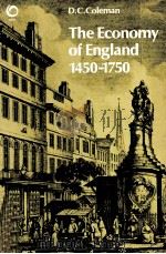 THE ECONOMY OF ENGLAND 1450-1750 1977 PDF电子版封面 0192890700 D.C.COLEMAN