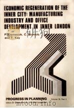 ECONOMIC REGENERATION OF THE INNER CITY MANUFACTURIING INDUSTRY AND OFFICER DEVELOPMENT IN INNER LON（1983 PDF版）